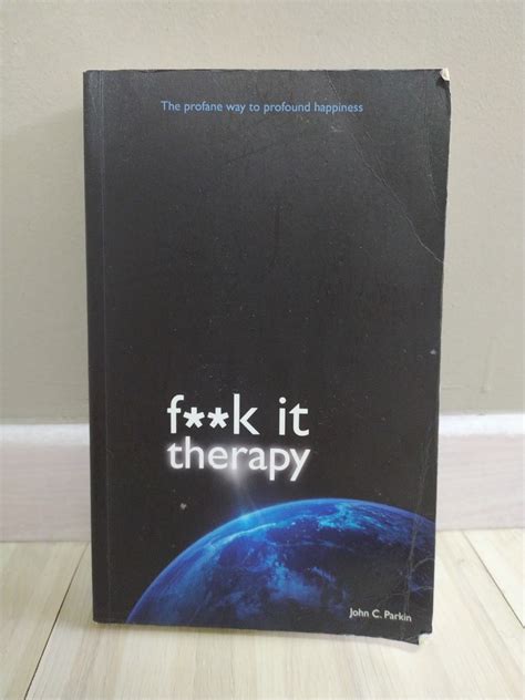Fuck It Therapy By John C Parkin Hobbies And Toys Books And Magazines Fiction And Non Fiction On