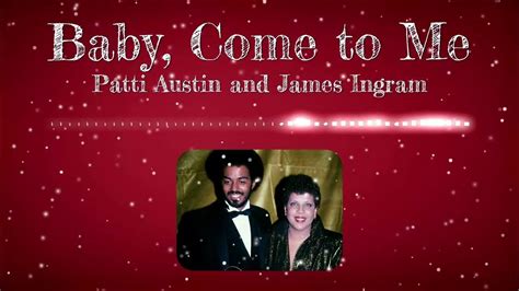 Baby Come To Me Patti Austin And James Ingram 1982 Youtube