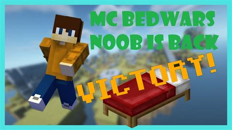 Mc Bedwars Noob Is Back Youtube