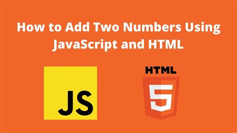 How To Add Two Numbers Using Javascript And Html Youtube