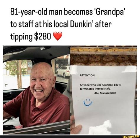 81 Year Old Man Becomes Grandpa To Staff At His Local Dunkin After Tipping 280 Attention