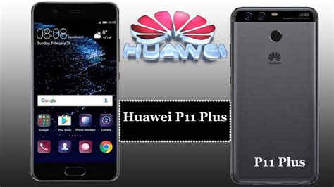 Huawei P11 Plus Introduction P11 Plus Specification Price Release