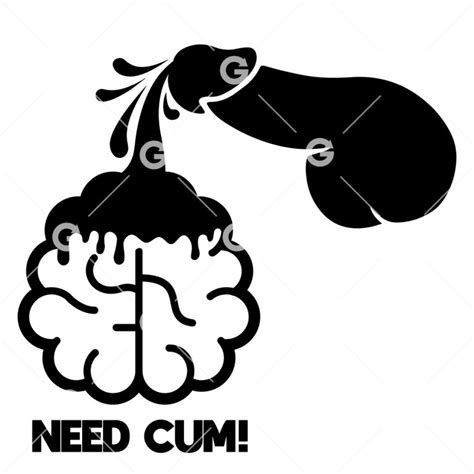 Need Cum Penis Cumming On Brain Svg Svged