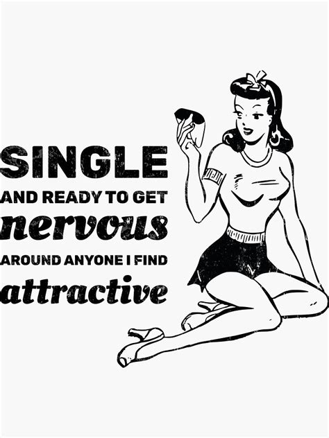 single and ready to get nervous around anyone i find attractive sticker for sale by