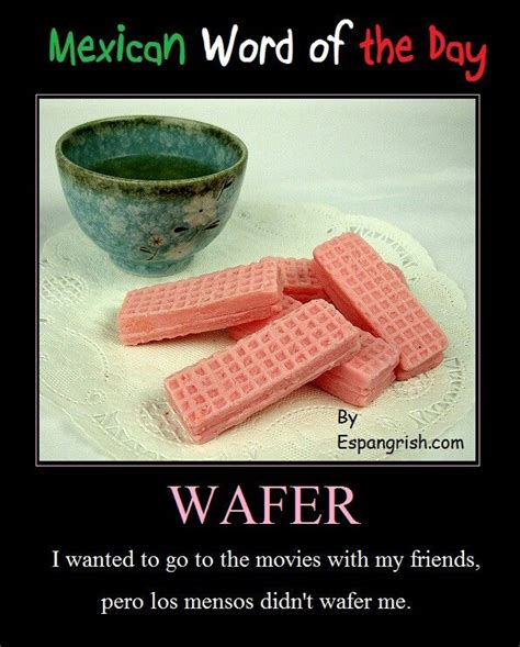 Mexican Word Of The Day ~ Wafer Mexican Word Of Day Mexican Words