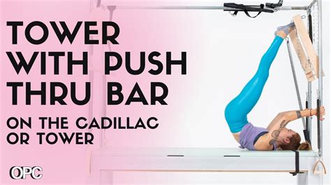 Tower With Push Thru Bar On The Cadillac Or Tower Online Pilates