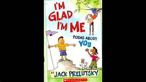 Me Reading Im Glad Im Me Poems About You By Jack Prelutsky Youtube