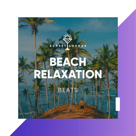 Beach Relaxation Beats Album By Chillout Lounge Relax Spotify