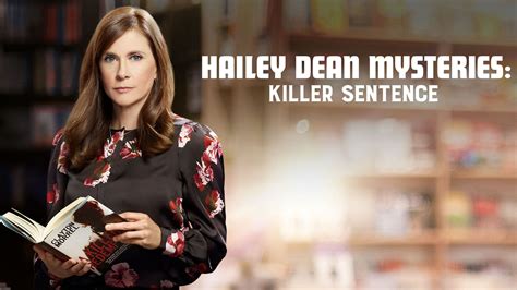 Hailey Dean Mysteries Killer Sentence Hallmark Movies Now Stream