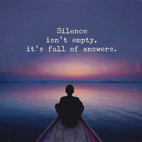 Silence Isnt Empty Its Full Of Answers Wisdom Quotes Quotes Deep