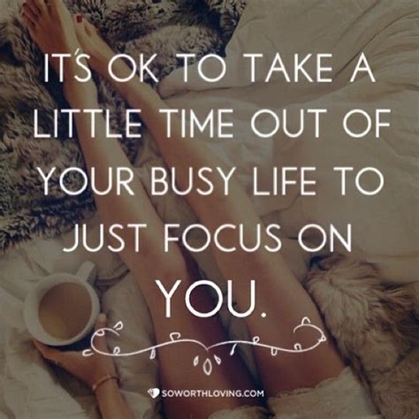 Quotes About Taking Time For Yourself Quotesgram