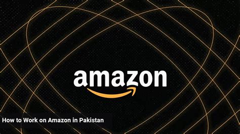 How To Work On Amazon In Pakistan