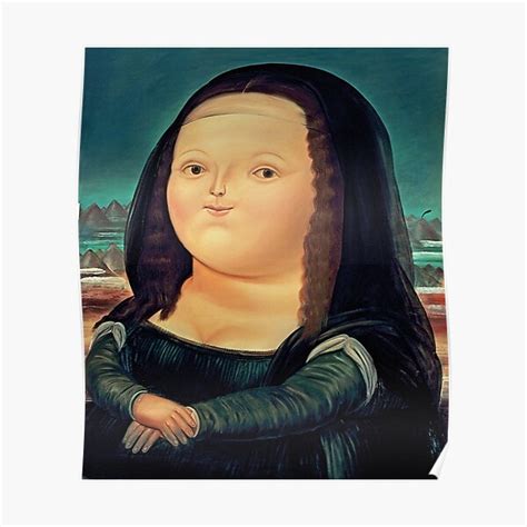 Fernando Botero Mona Lisa Poster By Abelalicia2 Redbubble