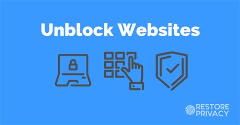 unblock websites 2018 ultimate resource guide restore privacy