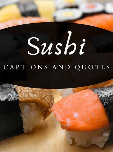 Sushi Quotes And Caption Ideas For Instagram Turbofuture