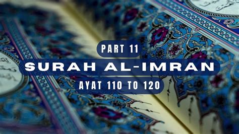 Surah Al Imran Ayat 110 120 Youtube