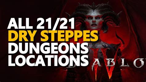 All 21 Dry Steppes Dungeons Locations Diablo 4 Youtube