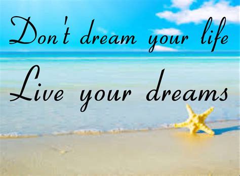 Beautiful Live The Life Of Your Dreams Quote Inspiring Famous Quotes