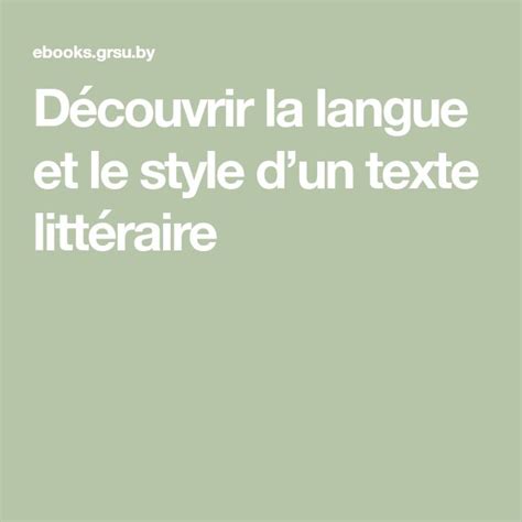 Découvrir La Langue Et Le Style Dun Texte Littéraire Texte