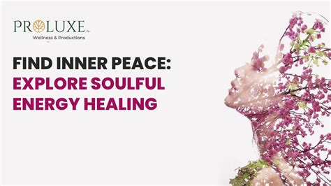 Find Inner Peace: Explore Soulful Energy Healing - YouTube