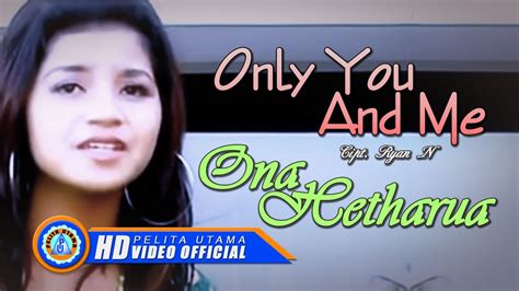 Ona H Only You And Me Official Music Video Youtube
