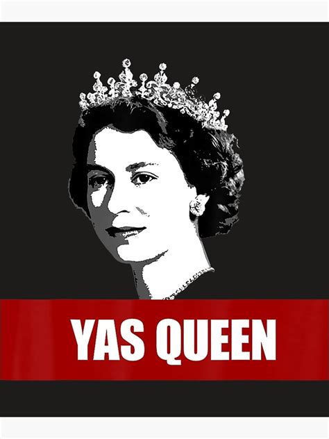 Yas Queen British Queen Ii England Meme British Crown Poster For Sale