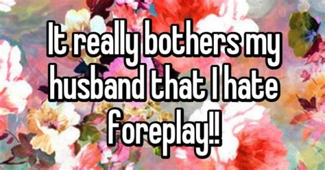 Confessions From People Who Actually Hate Foreplay