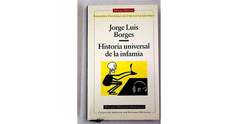 Historia Universal De La Infamia By Jorge Luis Borges