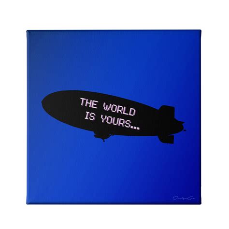 The World Is Yours Canvas Prints