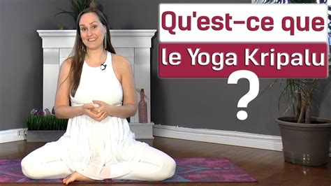 Qu Est Ce Que Le Yoga Kripalu 290 365 Youtube