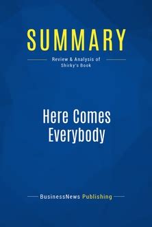 Clay shirky's international bestseller here comes everybody: Here Comes Everybody » MustReadSummaries.com - Learn from ...