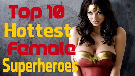 top 10 most beautiful female superheroes top 10 sexiest female superheroes the 10 hottest