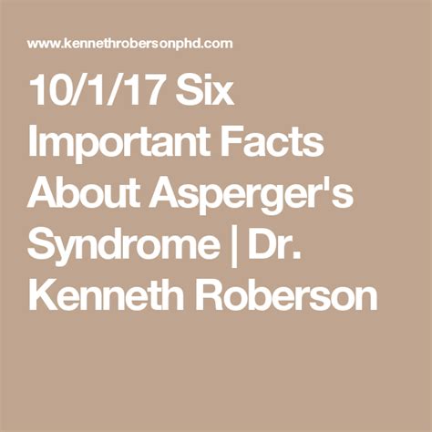 10117 Six Important Facts About Aspergers Syndrome Dr Kenneth Roberson Aspergers
