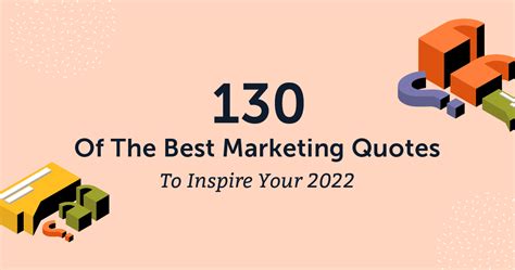 130 Of The Best Marketing Quotes That Will Get You Inspired