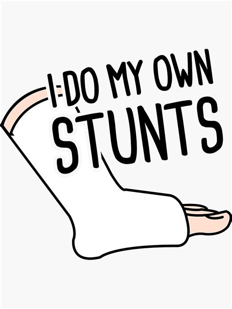 Stunts Funny Broken Leg Get Well Soon T Sticker By Ethandirks