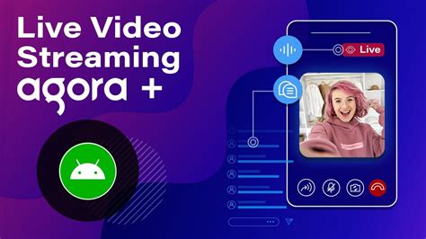 Build A Live Video Streaming Android App With Agora Youtube