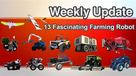13 Fascinating Farming Robots Youtube
