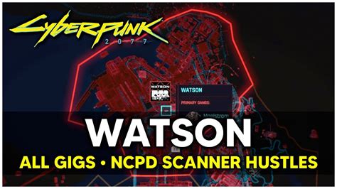 Cyberpunk 2077 Watson All Gigs And Ncpd Scanner Hustles Locations Its