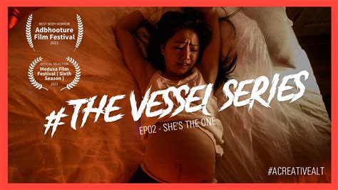 the vessel series episode 2 she s the one award winning short film youtube
