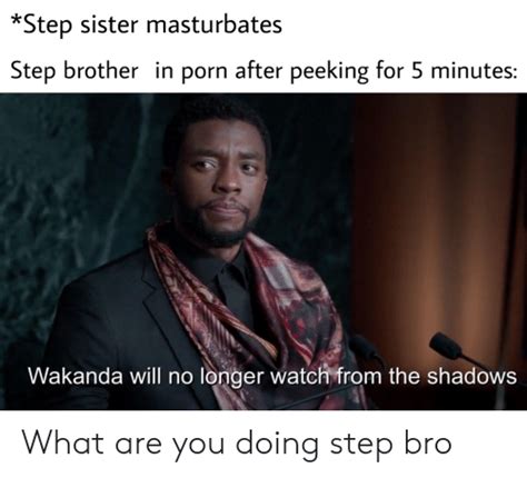 Step Sister Masturbates Step Brother In Porn After Peeking For 5 Minutes Wakanda Will No Longer