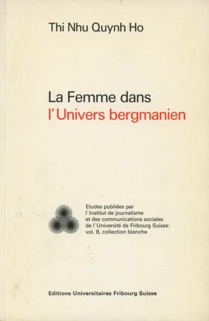 Thi Nhu Quynh Ho La Femme Dans Lunivers Bergmanien Analyse De Quatre 1st 1975 5200 Picclick