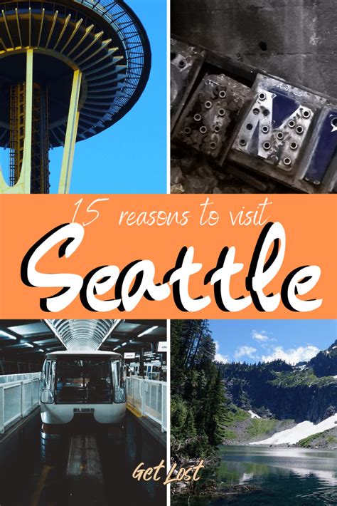 15 Reasons Why You Need To Visit Seattle Visit Seattle Seattle