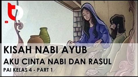 Kisah nabi harun sering dikaitkan dengan kisah nabi musa. KISAH NABI AYUB AS - AKU CINTA NABI DAN RASUL - PELAJARAN ...