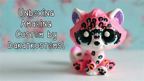 Unboxing Amazing Lps Custom By Dakatkustoms Youtube