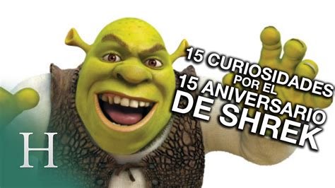15 Curiosidades De Shrek Por Su 15 Aniversario Youtube