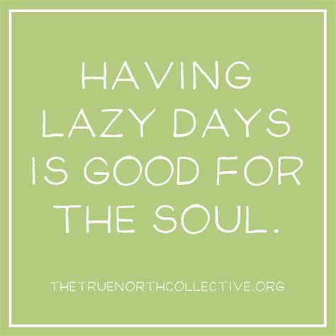 Lazy Days For The Win Soul Searching Clear Your Mind Mindfulness