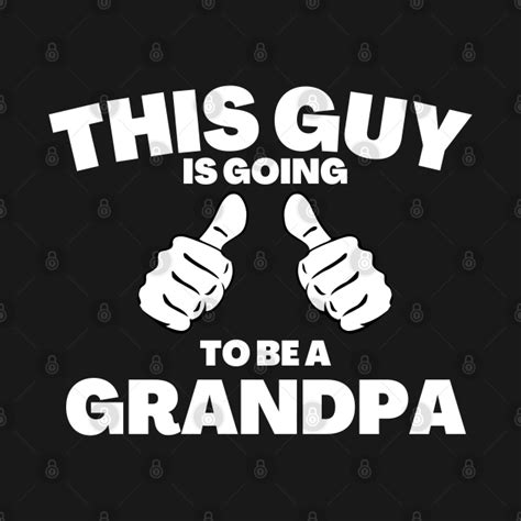 This Guy Is Going To Be A Grandpa New Grandpa T Shirt Teepublic