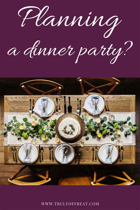 Advance planning of a dinner party menu plays an important role for making a party pleasurable and memorable. Planning a dinner party? Try it Truly Off Beat style ...