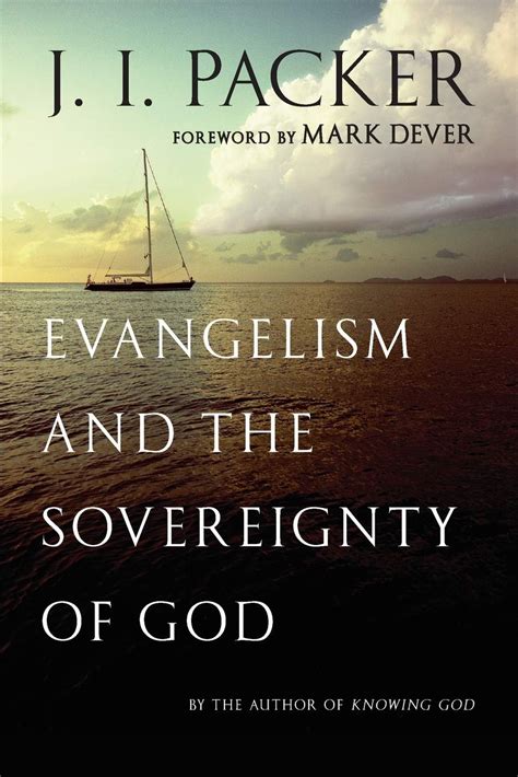 Evangelism And The Sovereignty Of God By Ji Packer Book Review