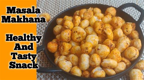 Masala Makhana Healthy And Tasty Snack Youtube